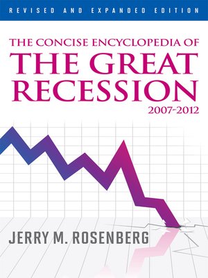 cover image of The Concise Encyclopedia of The Great Recession 2007-2012